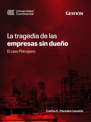 cover image of La tragedia de las empresas sin dueño. El caso Petroperú